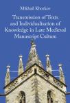 Transmission of Texts and Individualisations of Knowledge in Late Medieval Manuscript Culture