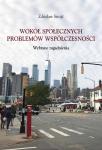 Wokół społecznych problemów współczesności. Wybrane zagadnienia